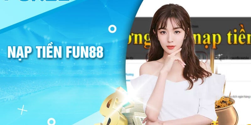 Lợi ích của việc nạp tiền Fun88